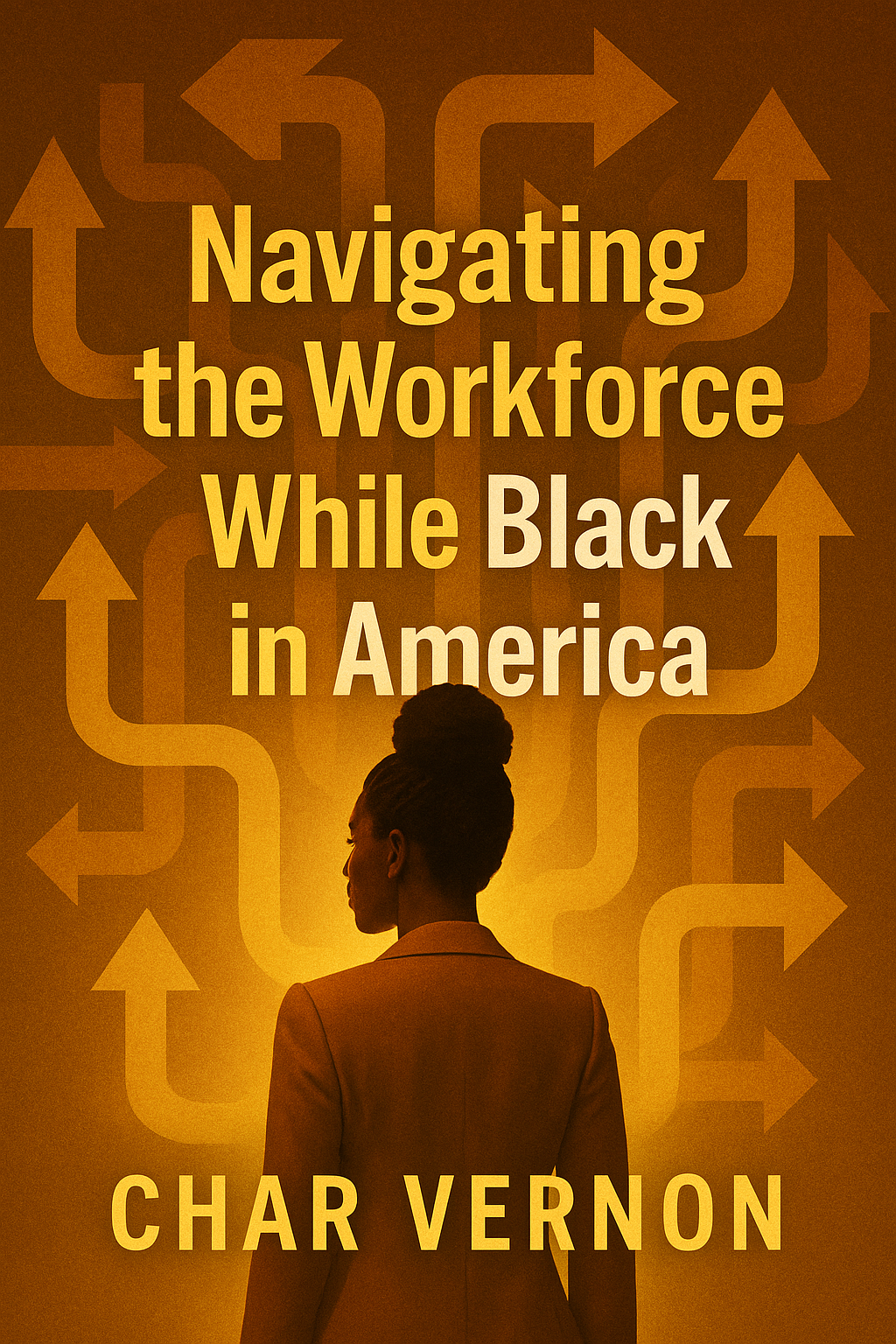 Navigating the Workforce While Black in America